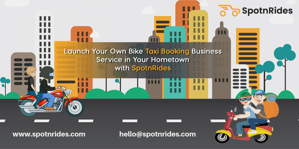 Launch Your Own Bike Taxi App Booking Business Service in Your Hometown with SpotnRides - SpotnRides