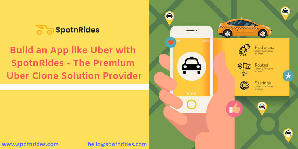 Build an App like Uber with SpotnRides - The Premium Uber Clone Solution Provider - SpotnRides